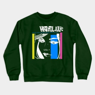 Hateful Julie Hell & Space Crewneck Sweatshirt